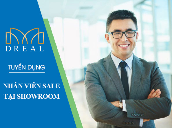 DREAL- TUYỂN DỤNG NHÂN VIÊN SALE TẠI SHOWROOM TP NHA TRANG